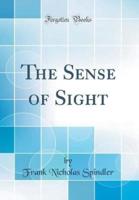 The Sense of Sight (Classic Reprint)
