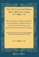 Twenty-Seventh Annual Report of the Board of Directors of the New York Central and Hudson River Railroad Company