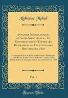 Annuaire N'Crologique, Ou Suppl'ment Annuel Et Continuation De Toutes Les Biographies Ou Dictionnaires Historiques, 1820, Vol. 1
