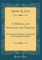 A Manual of Analysis and Parsing