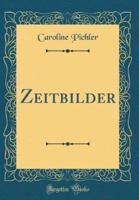Zeitbilder (Classic Reprint)