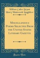 Miscellaneous Poems Selected from the United States Literary Gazette (Classic Reprint)