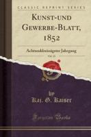 Kunst-Und Gewerbe-Blatt, 1852, Vol. 13