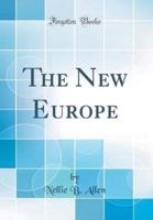 The New Europe (Classic Reprint)