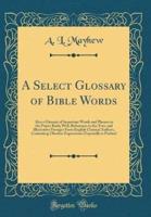 A Select Glossary of Bible Words