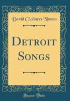 Detroit Songs (Classic Reprint)