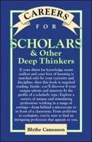 Careers for Scholars & Other Deep Thinkers