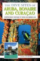 The Dive Sites of Aruba, Bonaire, and Cura Cao