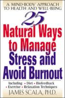 25 Natural Ways to Manage Stress and Prevent Burnout