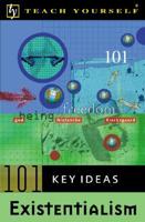 Teach Yourself 101 Key Ideas Existentialism