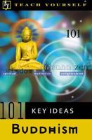 Teach Yourself 101 Key Ideas Buddhism