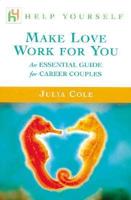 Make Love Work for You (Ntc USA Edition) Pbk'b'Format Help Yourself Series