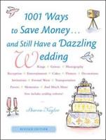 1001 Ways to Save Money, and Still Have a Dazzling Wedding