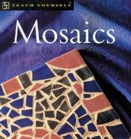 Teach Yourself Mosaics