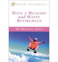 Have a Healthy and Happy Retirement Pbk'b'Format(Ntc USA Edition) Help Yourself Series