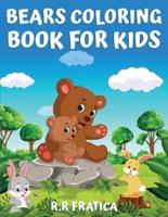 Bears coloring book for kids: Coloring Book for Kids, Teenagers Boys and Girls, Cute bears activity book, Having Fun With High Quality Pictures
