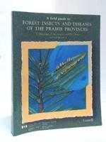 A Field Guide to Forest Insects and Diseases of the Praire Provinces