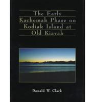 The Early Kachemak Phase on Kodiak Island at Old Kiavak