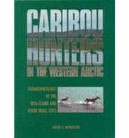 Caribou Hunters in the Western Arctic