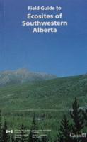 Field Guide to Ecosites of Southwestern Alberta