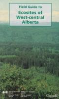 Field Guide to Ecosites of West-Central Alberta