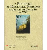A Register of Deceased Persons at Sea and on Grosse Ile in 1847