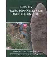 An Early Paleo-Indian Site Near Parkhill, Ontario