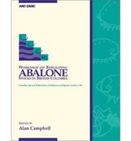 Workshop on Rebuilding Abalone Stockes in British Columbia Vol 130