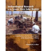 Archaeological Research in the Lesser Slave Lake Region