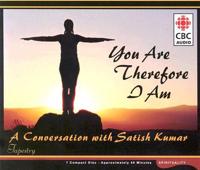 You Are Therefore I Am: A Conversation with Satish Kumar