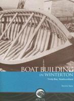 Boat Building in Winterton, Trinity Bay, Newfoundland