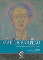 Around and About Marius Barbeau