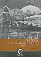 Subsistence and Culture in the Western Canadian Arctic