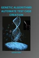 Genetic Algorithms Automate Test Case Creation