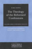 The Theology of the Reformed Confessions, 1923