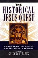 The Historical Jesus Quest: A Foundational Anthology