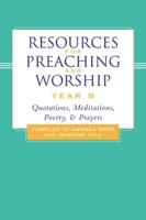 Resources for Preaching and Worship---Year B