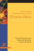 Selections from Friedrich Schleiermacher's Chrisitian Ethics
