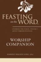 Feasting on the Word Worship Companion. Liturgies for Year B