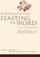 Feasting on the Word Year A, Volume 3 Pentecost and Season After Pentecost (Propers 3-16)