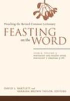Feasting on the Word. Year B, Volume 3 Pentecost and Season After Pentecost 1 (Propers 3-16)