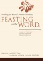 Feasting on the Word. Year A, Volume 1 Advent Through Transfiguration