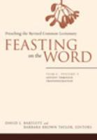 Feasting on the Word. Year C, Volume 1