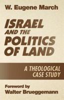 Israel and the Politics of Land: A Theological Case Study