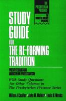 Study Guide for The Re-Forming Tradition--Presbyterians and Mainstream Protestantism