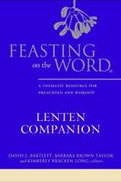 Feasting on the Word. Lenten Companion