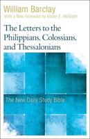 The Letters to the Phillippians, Colossians, and Thessalonians