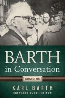 Barth in Conversation. Volume 2, 1963