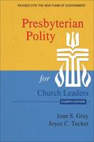 Presbyterian Polity for Church Leaders, 4th ed.