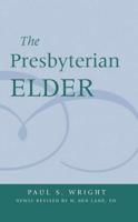 The Presbyterian Elder, Newly Revised